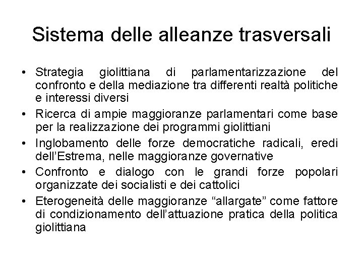 Sistema delle alleanze trasversali • Strategia giolittiana di parlamentarizzazione del confronto e della mediazione