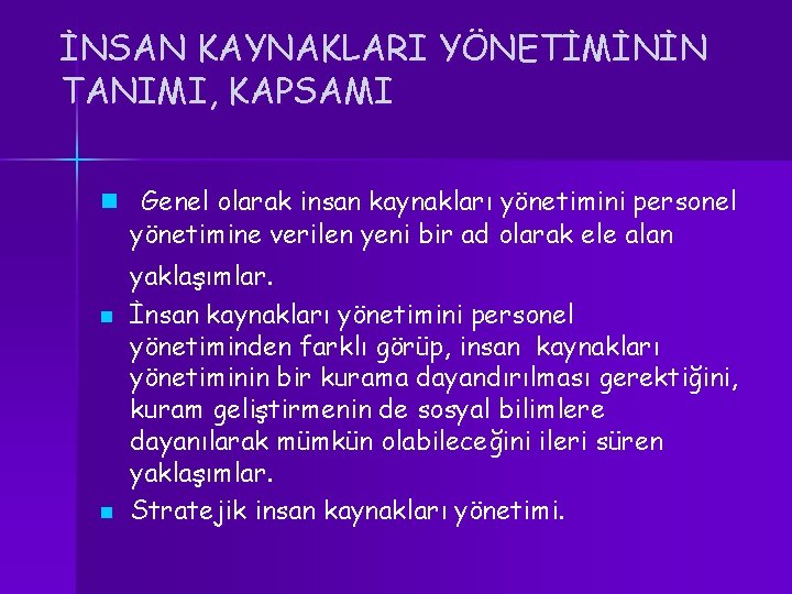 NSAN KAYNAKLARI YNETM NSAN KAYNAKLARININ NEM Gnmzde amalarna