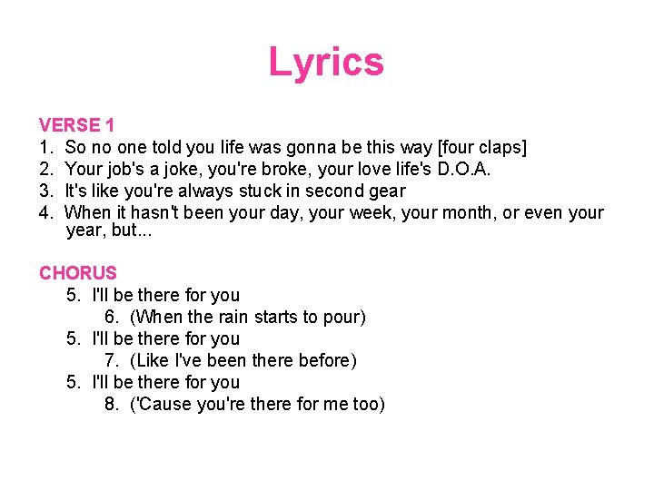 Lyrics VERSE 1 1. So no one told you life was gonna be this
