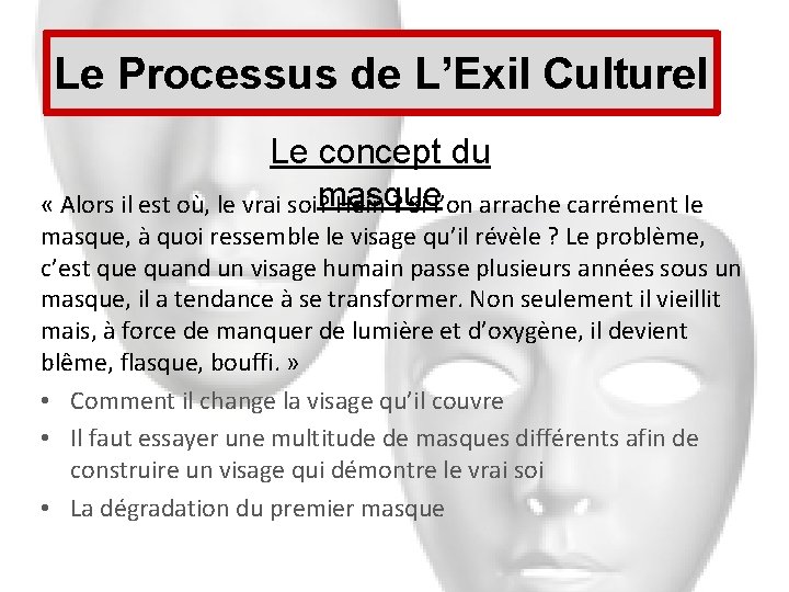 Le Processus de L’Exil Culturel Le concept du masque « Alors il est où,