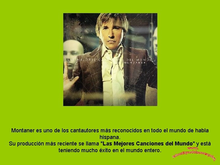 Montaner es uno de los cantautores más reconocidos en todo el mundo de habla