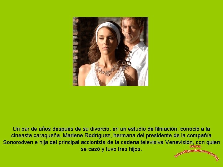 Un par de años después de su divorcio, en un estudio de filmación, conoció