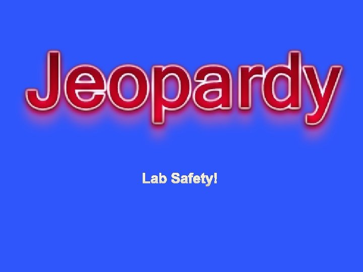 Lab Safety! 