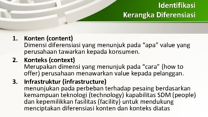 Identifikasi Kerangka Diferensiasi 1. Konten (content) Dimensi diferensiasi yang menunjuk pada “apa” value yang