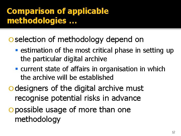 Comparison of applicable methodologies … selection of methodology depend on § estimation of the