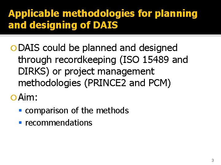 Applicable methodologies for planning and designing of DAIS could be planned and designed through
