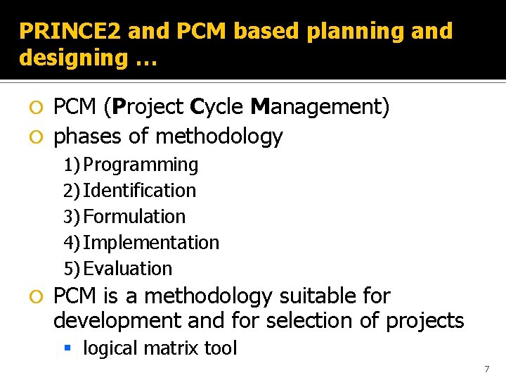 PRINCE 2 and PCM based planning and designing … PCM (Project Cycle Management) phases