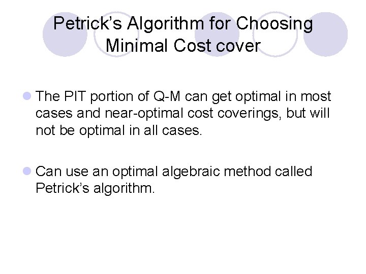 Petrick’s Algorithm for Choosing Minimal Cost cover l The PIT portion of Q-M can