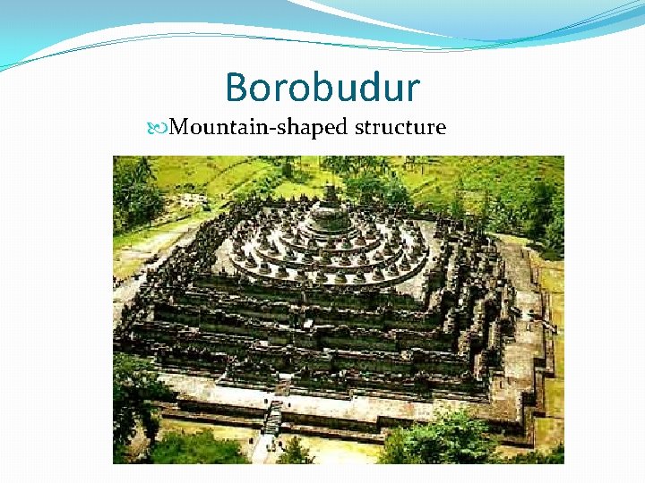 Borobudur Mountain-shaped structure 