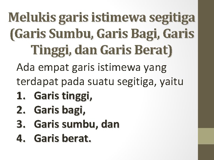 Melukis garis istimewa segitiga (Garis Sumbu, Garis Bagi, Garis Tinggi, dan Garis Berat) Ada