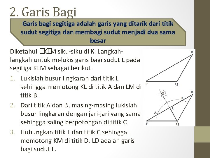 2. Garis Bagi Garis bagi segitiga adalah garis yang ditarik dari titik sudut segitiga