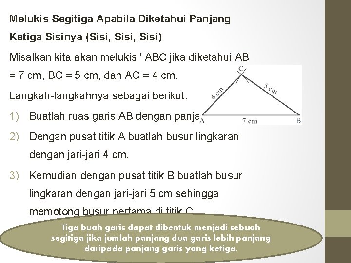 Melukis Segitiga Apabila Diketahui Panjang Ketiga Sisinya (Sisi, Sisi) Misalkan kita akan melukis '
