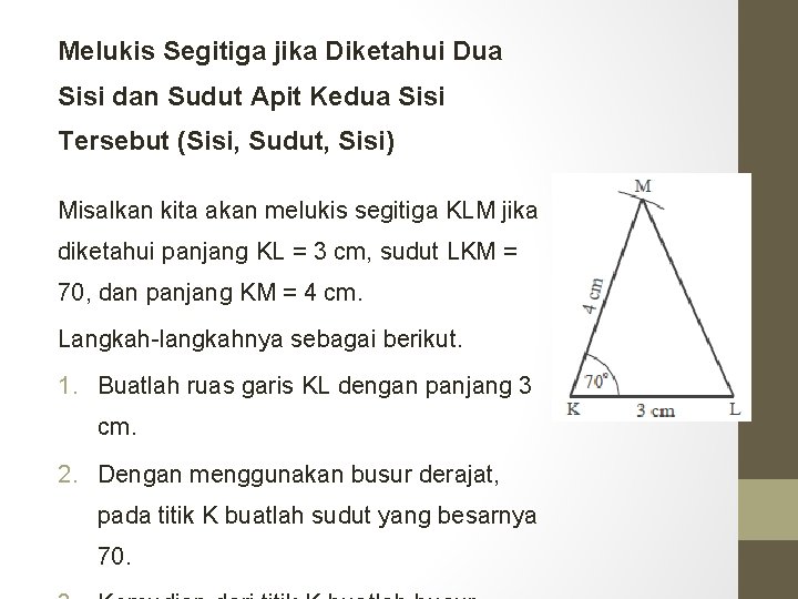 Melukis Segitiga jika Diketahui Dua Sisi dan Sudut Apit Kedua Sisi Tersebut (Sisi, Sudut,