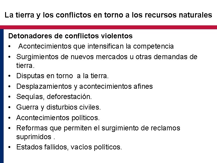 La tierra y los conflictos en torno a los recursos naturales Detonadores de conflictos