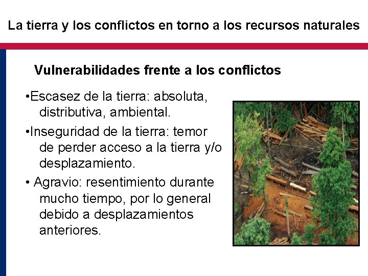 La tierra y los conflictos en torno a los recursos naturales Vulnerabilidades frente a