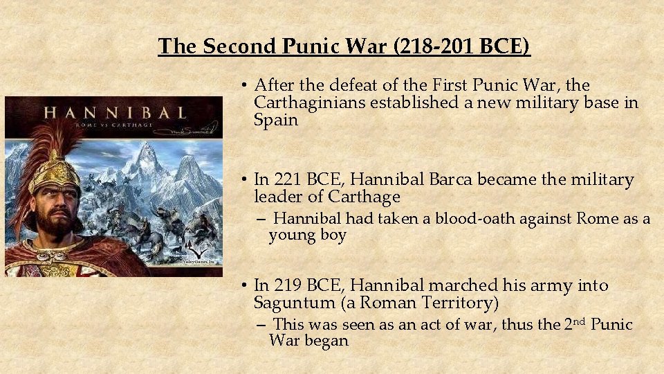 The Second Punic War (218 -201 BCE) • After the defeat of the First