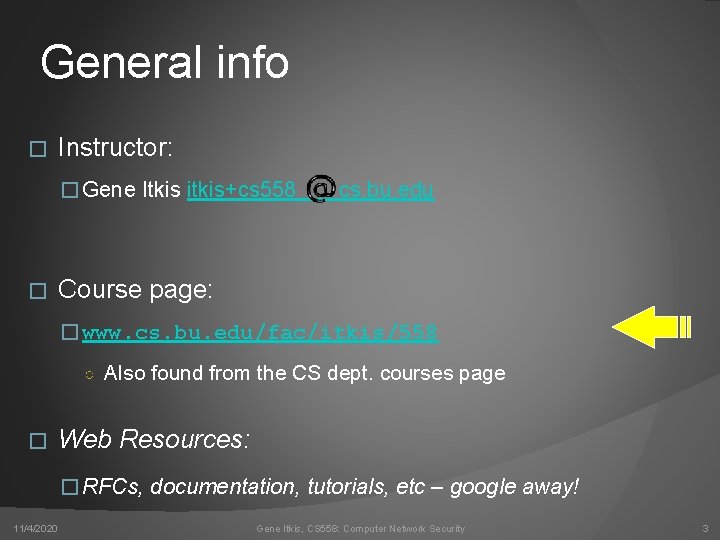 General info � Instructor: � Gene Itkis itkis+cs 558 cs. bu. edu � Course