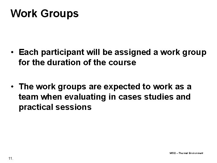 Work Groups • Each participant will be assigned a work group for the duration Work Groups • Each participant will be assigned a work group for the duration