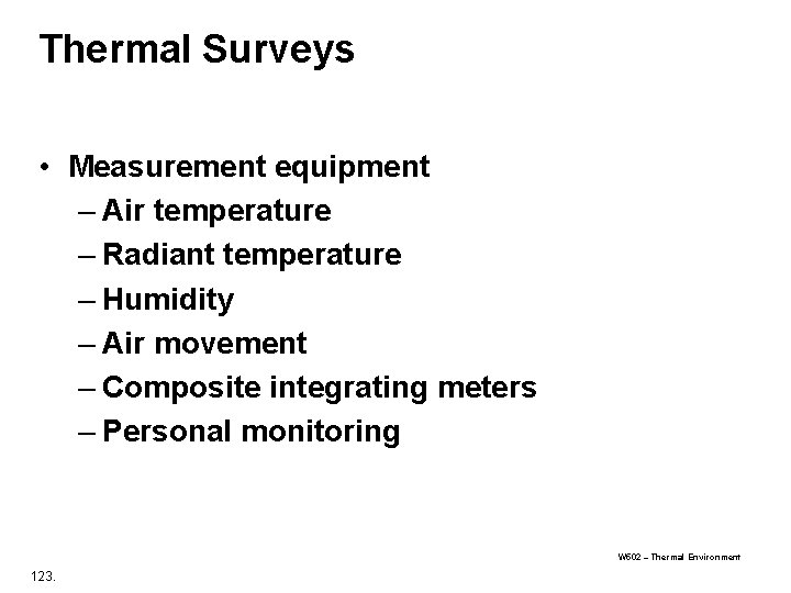 Thermal Surveys • Measurement equipment – Air temperature – Radiant temperature – Humidity – Thermal Surveys • Measurement equipment – Air temperature – Radiant temperature – Humidity –