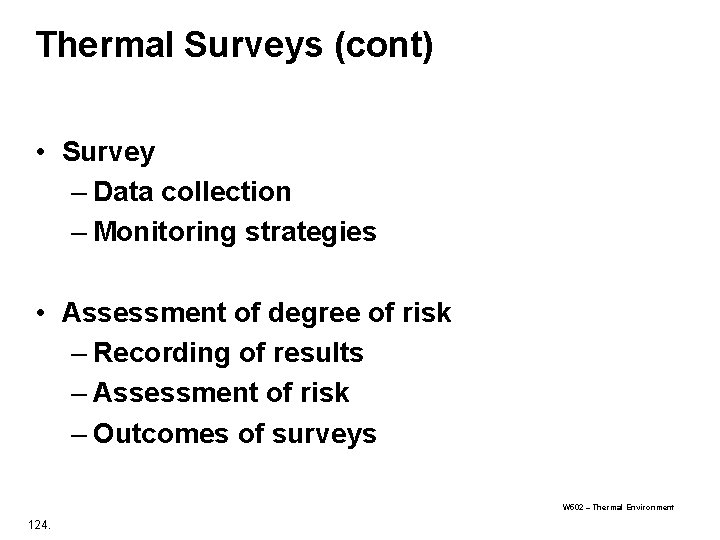Thermal Surveys (cont) • Survey – Data collection – Monitoring strategies • Assessment of Thermal Surveys (cont) • Survey – Data collection – Monitoring strategies • Assessment of