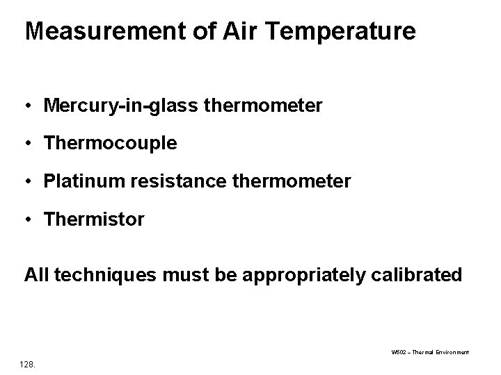 Measurement of Air Temperature • Mercury-in-glass thermometer • Thermocouple • Platinum resistance thermometer • Measurement of Air Temperature • Mercury-in-glass thermometer • Thermocouple • Platinum resistance thermometer •