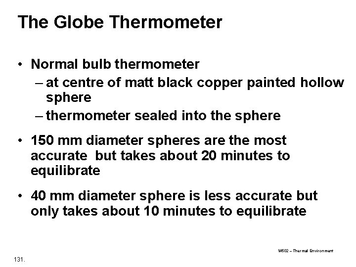 The Globe Thermometer • Normal bulb thermometer – at centre of matt black copper The Globe Thermometer • Normal bulb thermometer – at centre of matt black copper
