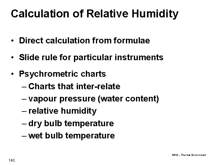 Calculation of Relative Humidity • Direct calculation from formulae • Slide rule for particular Calculation of Relative Humidity • Direct calculation from formulae • Slide rule for particular