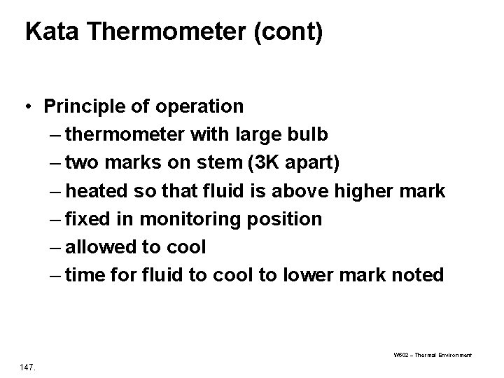 Kata Thermometer (cont) • Principle of operation – thermometer with large bulb – two Kata Thermometer (cont) • Principle of operation – thermometer with large bulb – two