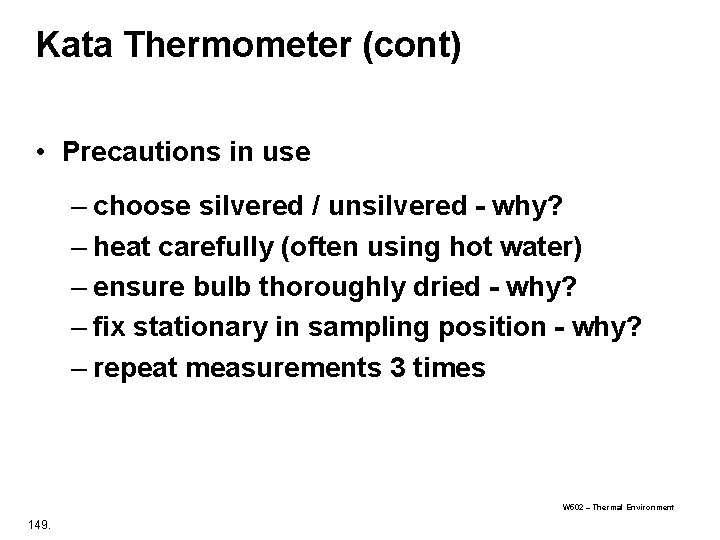 Kata Thermometer (cont) • Precautions in use – choose silvered / unsilvered - why? Kata Thermometer (cont) • Precautions in use – choose silvered / unsilvered - why?