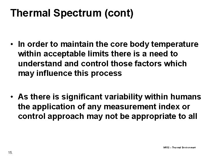 Thermal Spectrum (cont) • In order to maintain the core body temperature within acceptable Thermal Spectrum (cont) • In order to maintain the core body temperature within acceptable