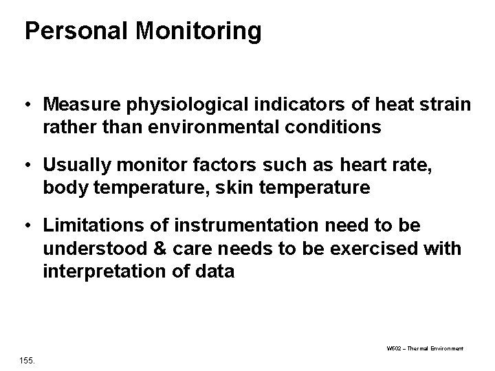 Personal Monitoring • Measure physiological indicators of heat strain rather than environmental conditions • Personal Monitoring • Measure physiological indicators of heat strain rather than environmental conditions •