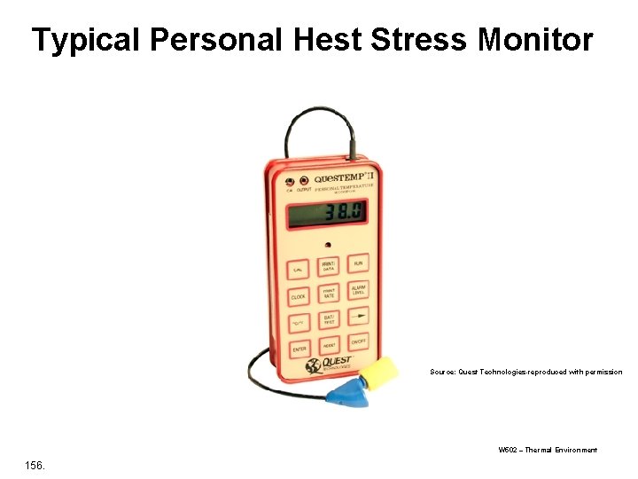 Typical Personal Hest Stress Monitor Source: Quest Technologies-reproduced with permission W 502 – Thermal Typical Personal Hest Stress Monitor Source: Quest Technologies-reproduced with permission W 502 – Thermal