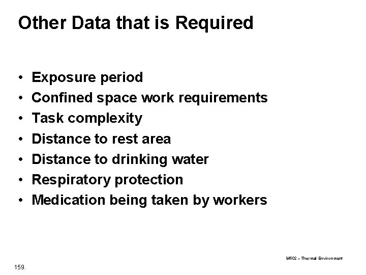 Other Data that is Required • • Exposure period Confined space work requirements Task Other Data that is Required • • Exposure period Confined space work requirements Task