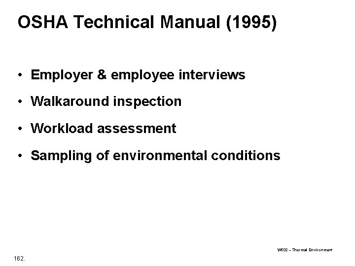 OSHA Technical Manual (1995) • Employer & employee interviews • Walkaround inspection • Workload OSHA Technical Manual (1995) • Employer & employee interviews • Walkaround inspection • Workload