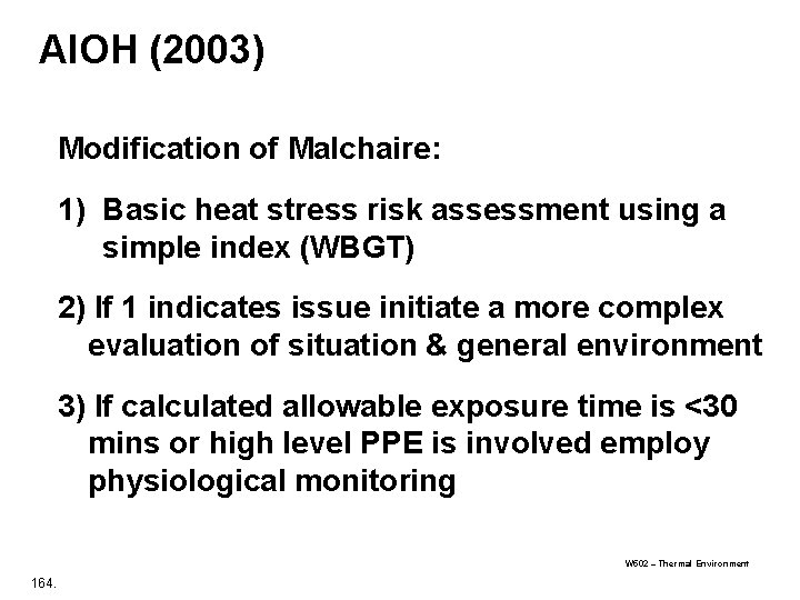 AIOH (2003) Modification of Malchaire: 1) Basic heat stress risk assessment using a simple AIOH (2003) Modification of Malchaire: 1) Basic heat stress risk assessment using a simple