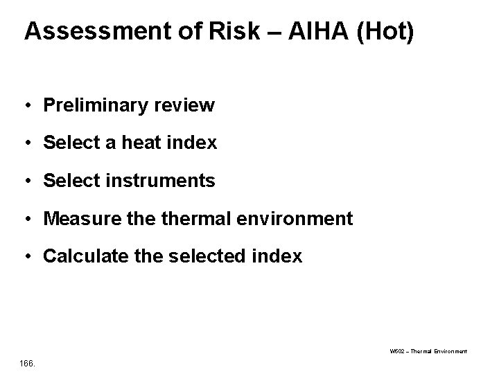 Assessment of Risk – AIHA (Hot) • Preliminary review • Select a heat index Assessment of Risk – AIHA (Hot) • Preliminary review • Select a heat index