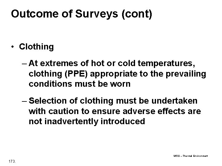 Outcome of Surveys (cont) • Clothing – At extremes of hot or cold temperatures, Outcome of Surveys (cont) • Clothing – At extremes of hot or cold temperatures,