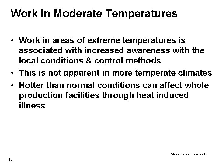 Work in Moderate Temperatures • Work in areas of extreme temperatures is associated with Work in Moderate Temperatures • Work in areas of extreme temperatures is associated with