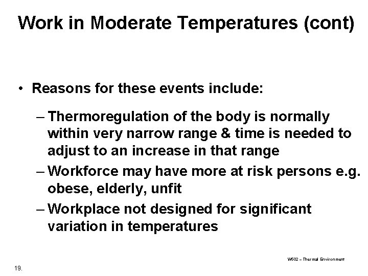 Work in Moderate Temperatures (cont) • Reasons for these events include: – Thermoregulation of Work in Moderate Temperatures (cont) • Reasons for these events include: – Thermoregulation of