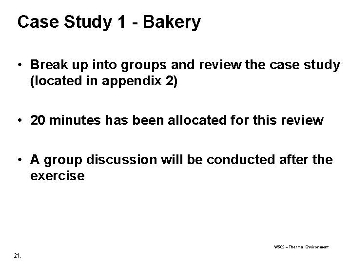 Case Study 1 - Bakery • Break up into groups and review the case Case Study 1 - Bakery • Break up into groups and review the case