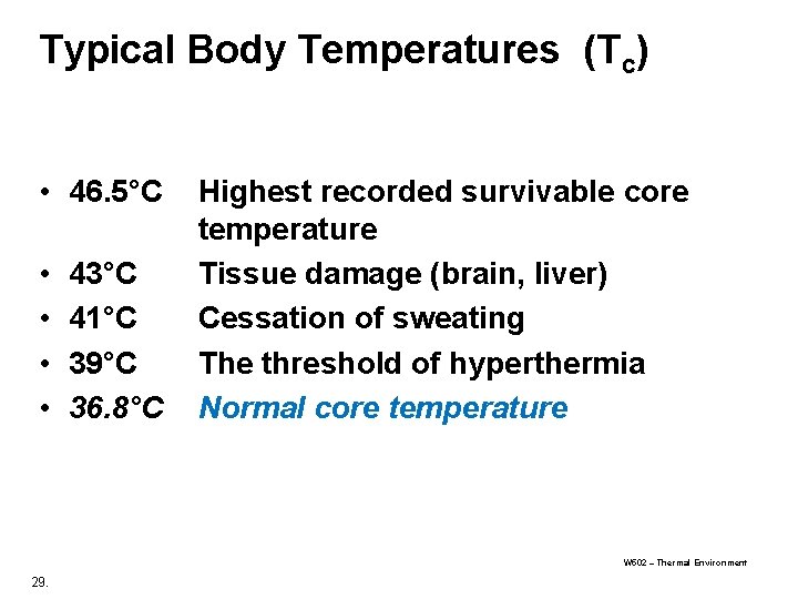 Typical Body Temperatures (Tc) • 46. 5°C • • 43°C 41°C 39°C 36. 8°C Typical Body Temperatures (Tc) • 46. 5°C • • 43°C 41°C 39°C 36. 8°C