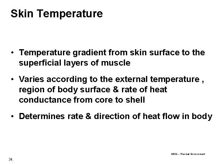 Skin Temperature • Temperature gradient from skin surface to the superficial layers of muscle Skin Temperature • Temperature gradient from skin surface to the superficial layers of muscle