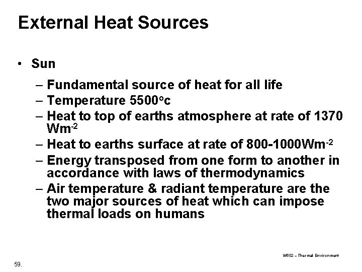 External Heat Sources • Sun – Fundamental source of heat for all life – External Heat Sources • Sun – Fundamental source of heat for all life –