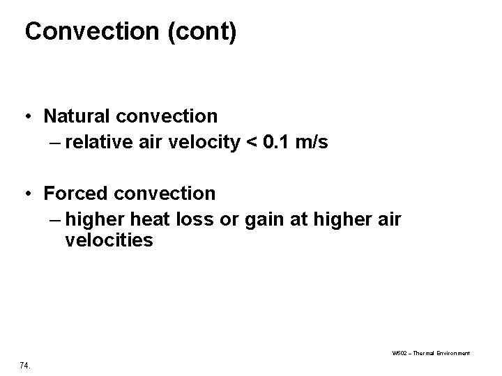 Convection (cont) • Natural convection – relative air velocity < 0. 1 m/s • Convection (cont) • Natural convection – relative air velocity < 0. 1 m/s •