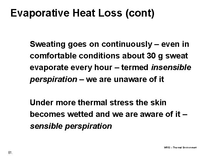 Evaporative Heat Loss (cont) Sweating goes on continuously – even in comfortable conditions about Evaporative Heat Loss (cont) Sweating goes on continuously – even in comfortable conditions about