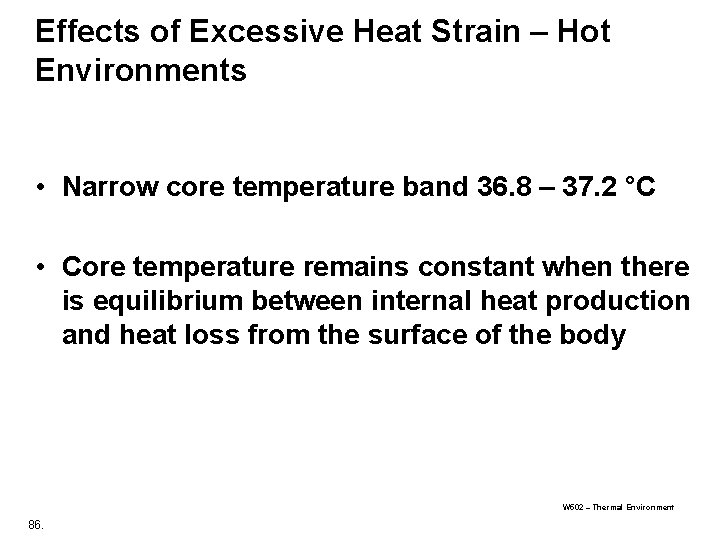 Effects of Excessive Heat Strain – Hot Environments • Narrow core temperature band 36. Effects of Excessive Heat Strain – Hot Environments • Narrow core temperature band 36.