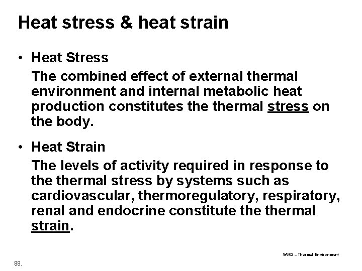 Heat stress & heat strain • Heat Stress The combined effect of external thermal Heat stress & heat strain • Heat Stress The combined effect of external thermal