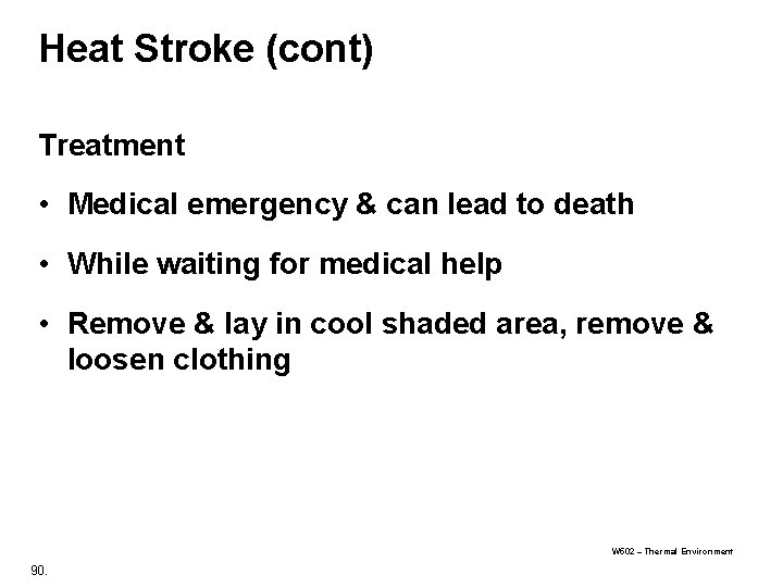 Heat Stroke (cont) Treatment • Medical emergency & can lead to death • While Heat Stroke (cont) Treatment • Medical emergency & can lead to death • While