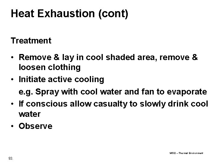 Heat Exhaustion (cont) Treatment • Remove & lay in cool shaded area, remove & Heat Exhaustion (cont) Treatment • Remove & lay in cool shaded area, remove &