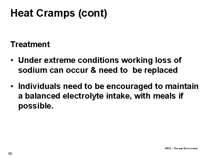 Heat Cramps (cont) Treatment • Under extreme conditions working loss of sodium can occur Heat Cramps (cont) Treatment • Under extreme conditions working loss of sodium can occur